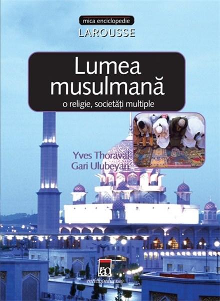 Lumea Musulmana | Gari Ulubeyan Larousse, Yves Thoraval