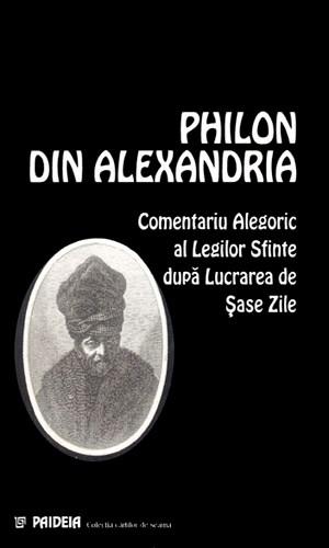 Comentariu Alegoric al Legilor Sfinte dupa Lucrarea de Sase Zile | Philon din Alexandria