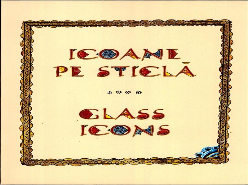 Icoane pe sticla din colectiile Muzeului Taranului Roman / Glass icons from the collection of the Museum of the Romanian Peasant | Georgeta Rosu Alcor poza bestsellers.ro