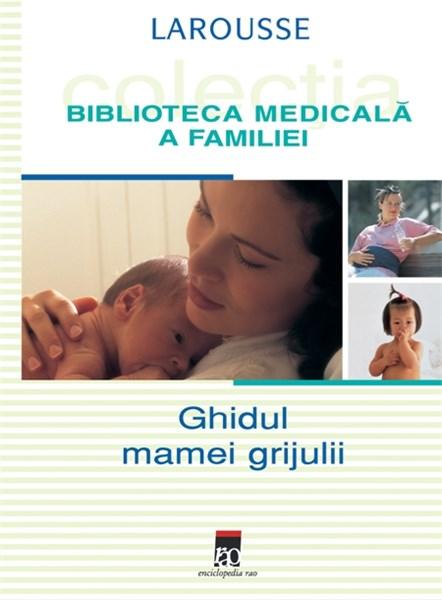 Ghidul mamei grijulii | Larousse