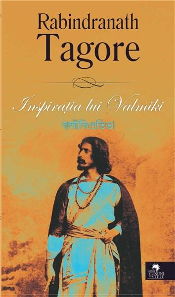 Inspiratia lui Valmiki | Rabindranath Tagore carturesti.ro imagine 2022