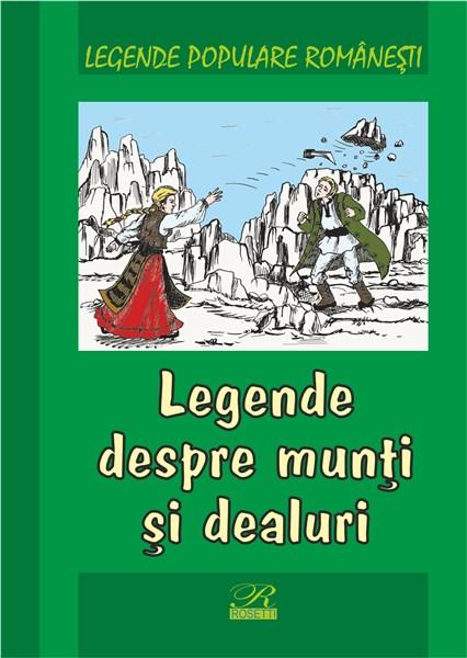 Legende despre munti si dealuri | Nicoleta Coatu carturesti.ro Carte