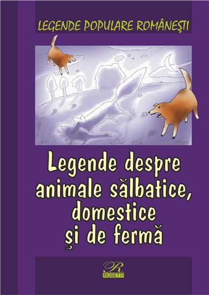 Legende despre animale salbatice, domestice si de ferma | Nicoleta Coatu carturesti 2022