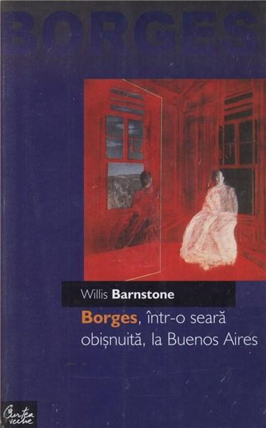 Borges, intr-o seara obisnuita, la Buenos Aires | Willis Barnstone