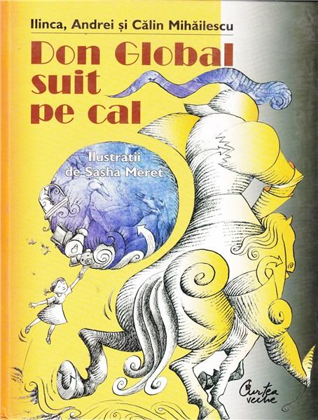 Don Global suit pe cal | Calin-Andrei Mihailescu, Andrei-Dan Mihailescu, Ilinca-Beatrice Mihailescu