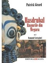Romanul Cartaginei - Hasdrubal. Rugurile Din Megara | Patrick Girard