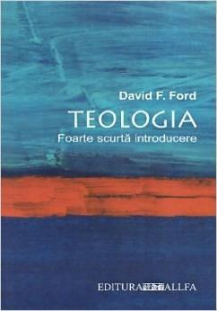 Teologia. Foarte Scurta Introducere | David F. Ford