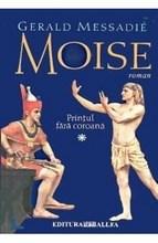 Moise, Printul Fara Coroana (Vol I) | Gerard Messadie