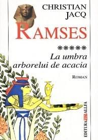 Ramses, Vol V: La Umbra Arborelui De Acacia | Christian Jacq