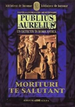 Publius Aurelius Vol.2: Morituri Te Salutant | Danila Comastri Montanari