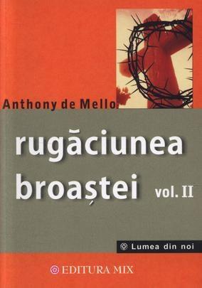 Rugaciunea broastei - volumul II | Anthony de Mello
