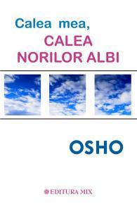 OSHO – Calea mea, calea norilor albi | Osho carturesti.ro imagine 2022
