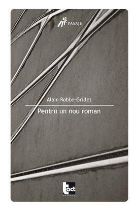 Pentru Un Nou Roman | Alain Robbe-Grillet