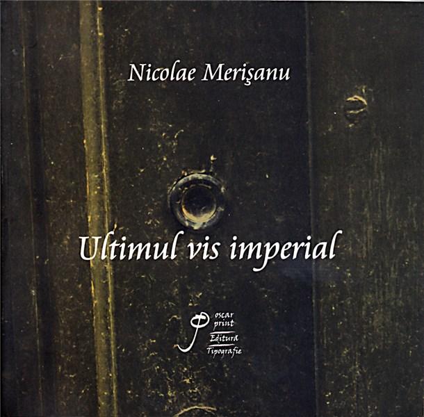 Ultimul vis imperial | Nicolae Merisanu