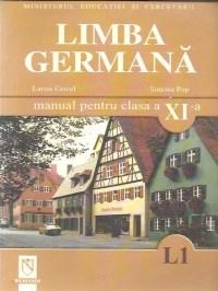 Limba Germana - Manual Clasa a XI-a (L1) | Larisa Cercel, Simona Pop