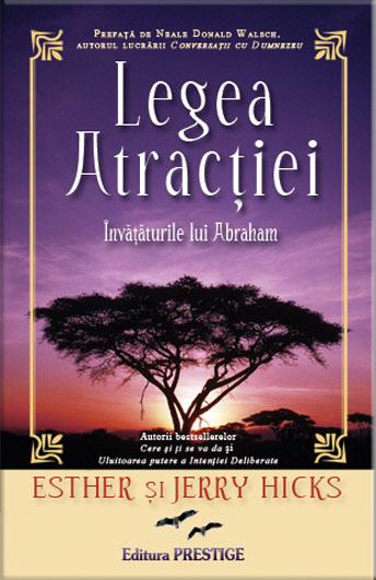 Legea Atractiei. Invataturile lui Abraham | Esther Hicks, Jerry Hicks