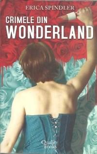 Crimele Din Wonderland | Erica Spindler