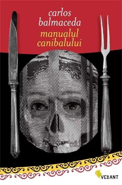 Manualul canibalului | Carlos Balmaceda
