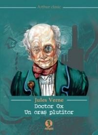 Doctor Ox. Un Oras Plutitor | Jules Verne