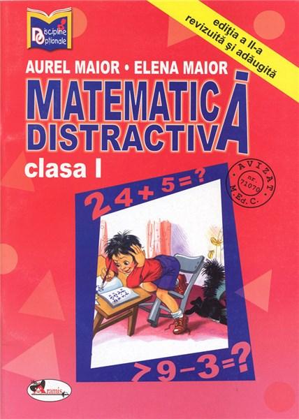 Matematica distractiva Cls. I | Aurel Maior, Elena Maior