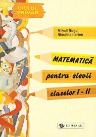 Matematica pentru elevii claselor 1-2 | Niculina Ilarion, Mihail Rosu