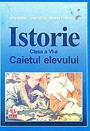 Istorie: caietul elevului, clasa a VI-a | Bogdan Teodorescu, Liviu Burlec, Liviu Lazar