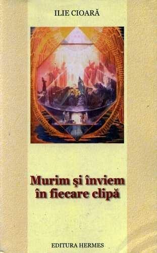 Murim si inviem in fiecare clipa | Cioara Ilie