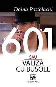 601 sau Valiza cu busole | Doina Postolachi