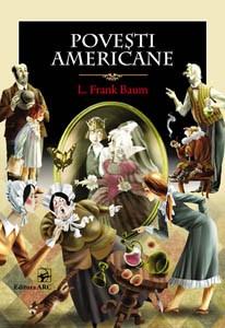 Povesti americane | L. Frank Baum ARC imagine 2022