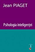 Psihologia inteligentei | Jean Piaget