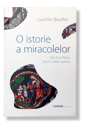 O istorie a miracolelor | Joachim Bouflet