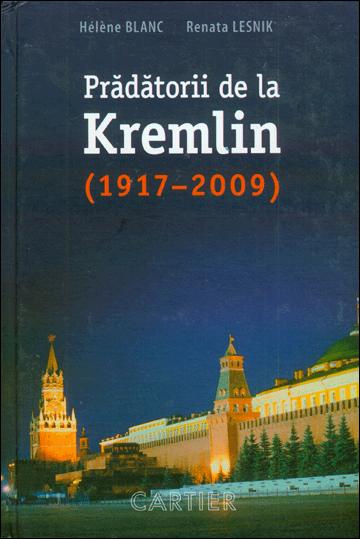 Pradatorii de la Kremlin (1917 - 2009) | Helene Blanc, Renata Lesnik