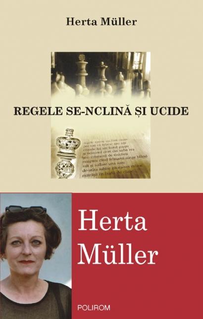 Regele se-nclina si ucide | Herta Muller