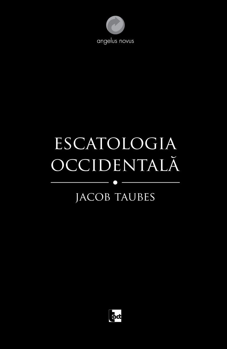 Escatologia occidentala | Jacob Taubes carturesti.ro