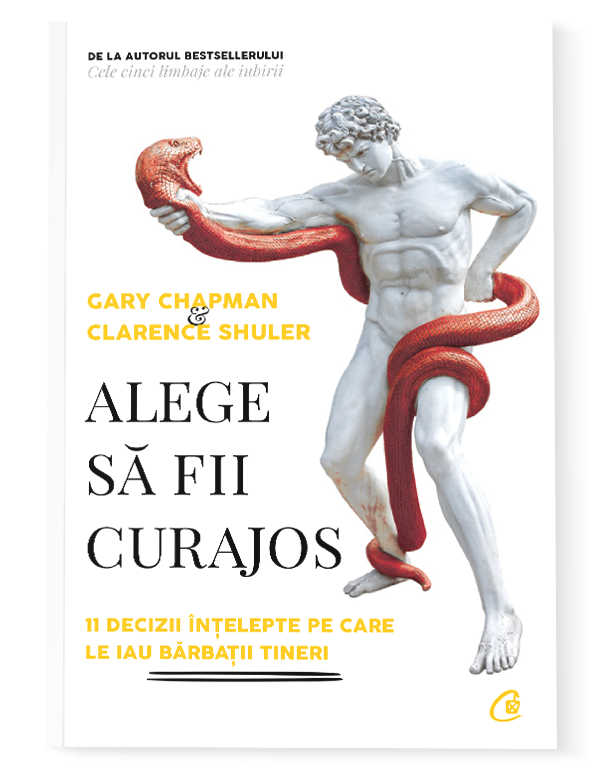 Alege sa fii curajos | Gary Chapman De La Carturesti Carti Dezvoltare Personala 2023-10-02