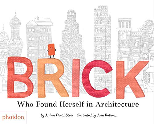 Brick | Joshua David Stein, Julia Rothman