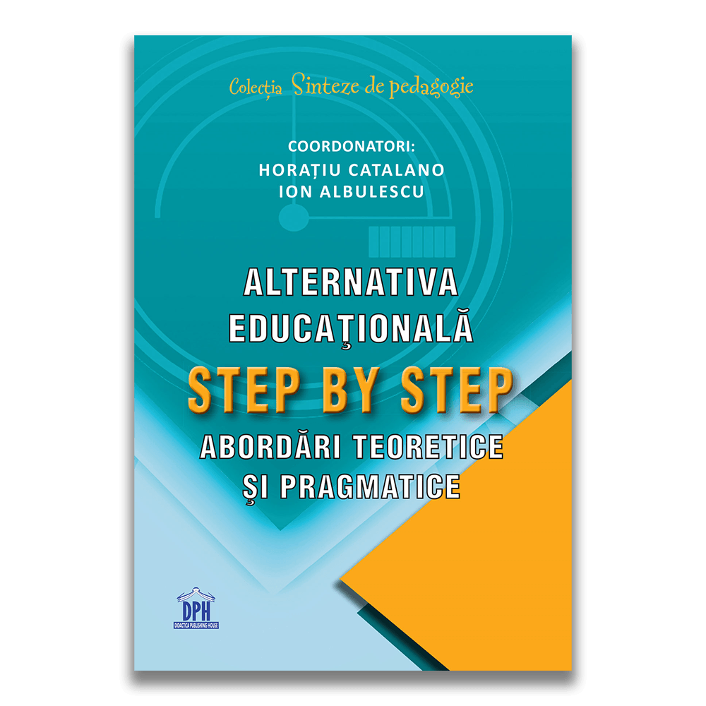 Alternativa educationala Step by Step: Abordari teoretice si pragmatice | Horatiu Catalano, Ion Albulescu carturesti.ro poza bestsellers.ro