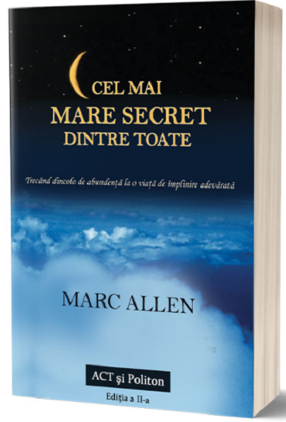 Cel mai mare secret dintre toate | Marc Allen De La Carturesti Carti Dezvoltare Personala 2023-10-02