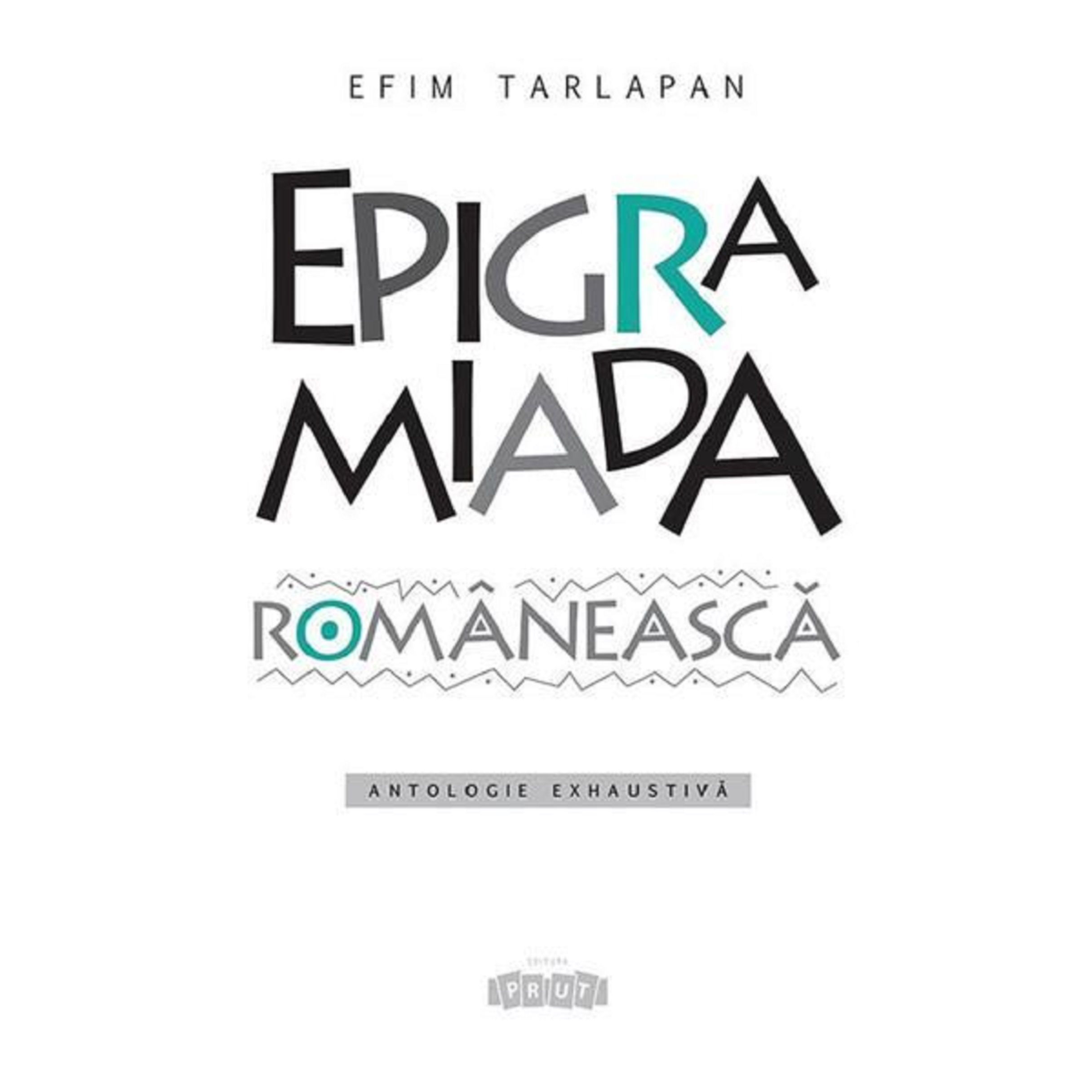 Epigramiada romaneasca | Efim Tarlapan carturesti.ro imagine 2022 cartile.ro