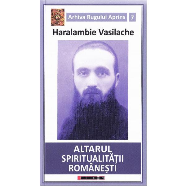 Altarul Spiritualitatii Romanesti | Haralambie Vasilache