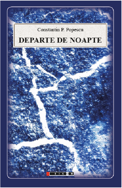 Departe de noapte | Constantin P. Popescu