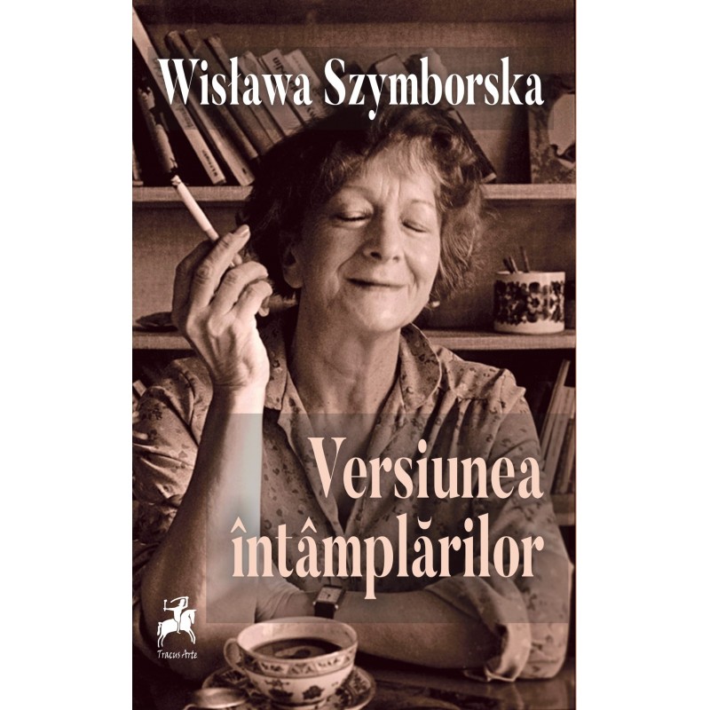 Versiunea intamplarilor | Wislawa Szymborska