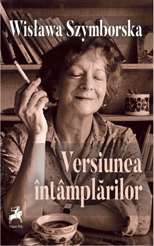 Versiunea intamplarilor | Wislawa Szymborska