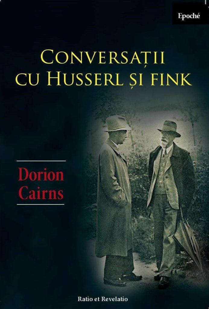 Conversatii cu Husserl si Fink | Dorion Cairns