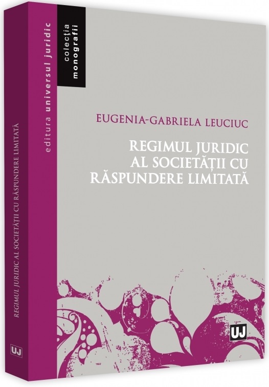 Regimul juridic al societatii cu raspundere limitata | Eugenia-Gabriela Leuciuc carturesti.ro