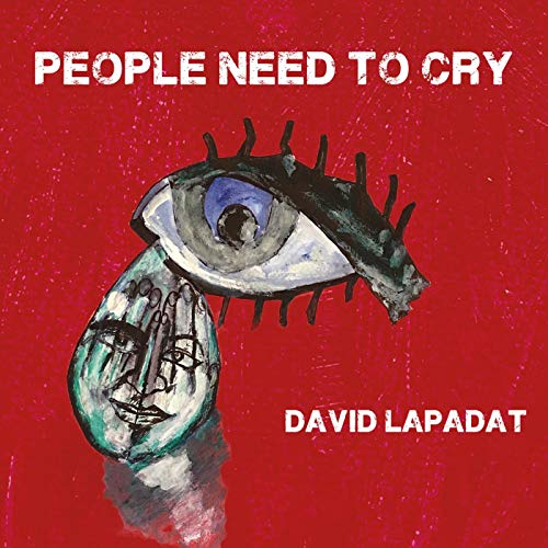 People need to cry | David Lapadat
