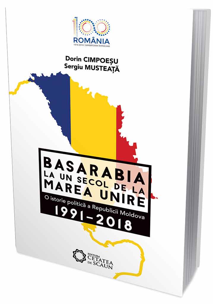 Basarabia – Un secol de la Marea Unire | Dorin Cimpoesu, Sergiu Musteata carturesti.ro Carte