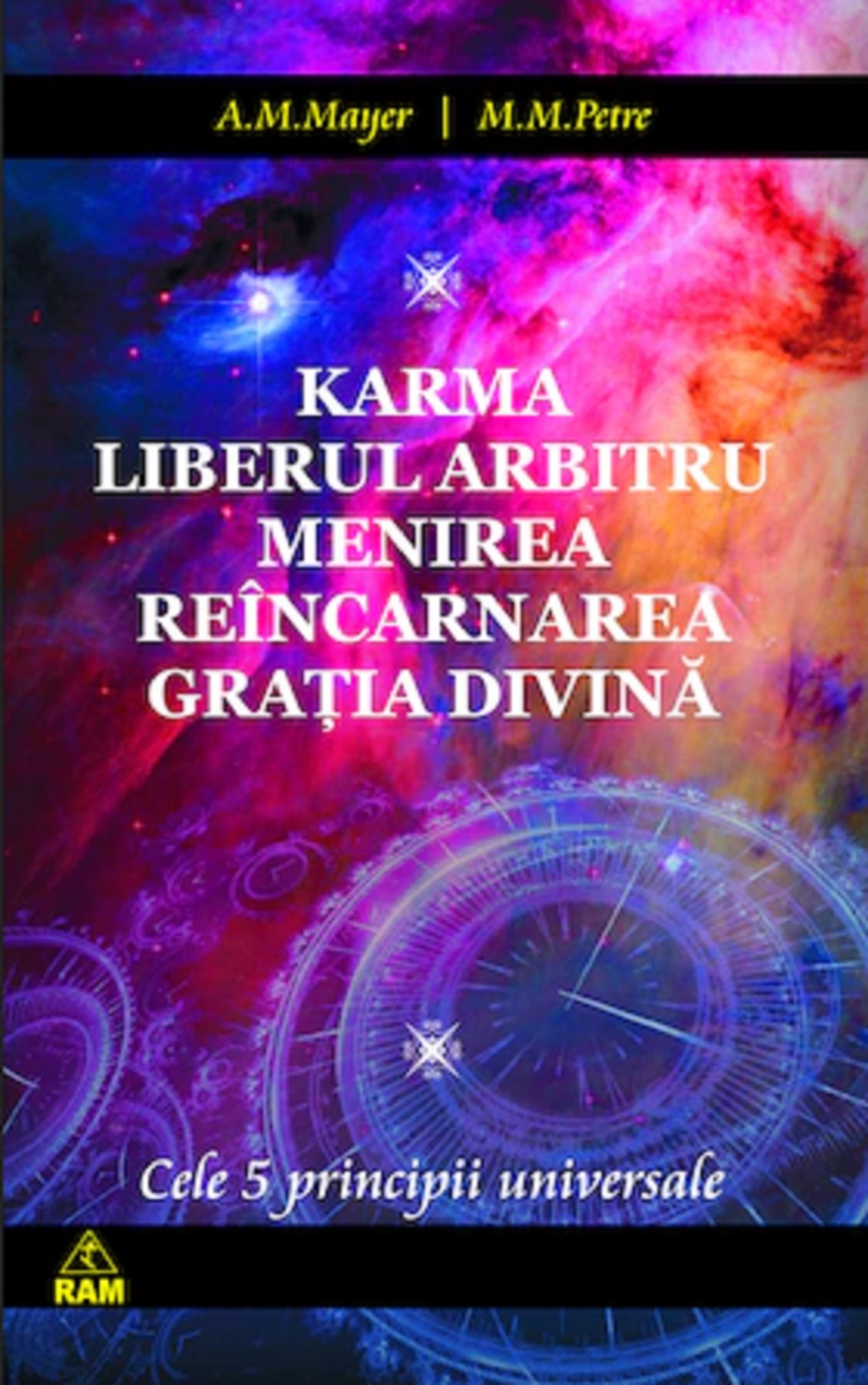 Cele cinci principii: karma, liberul arbitru, menirea, reincarnarea, gratia divina | A. M. Mayer, M. M. Petre De La Carturesti Carti Dezvoltare Personala 2023-09-28