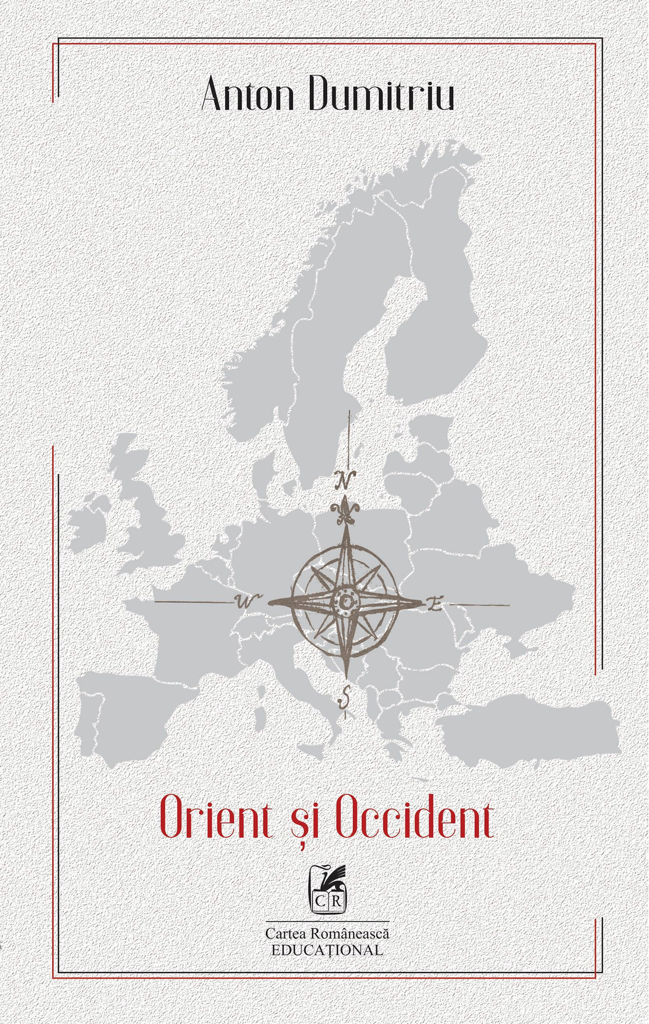 PDF Orient si Occident | Anton Dumitriu, Oana Camelia Serban Cartea Romaneasca educational Carte