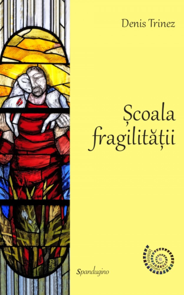 PDF Scoala fragilitatii | Denis Trinez carturesti.ro Carte